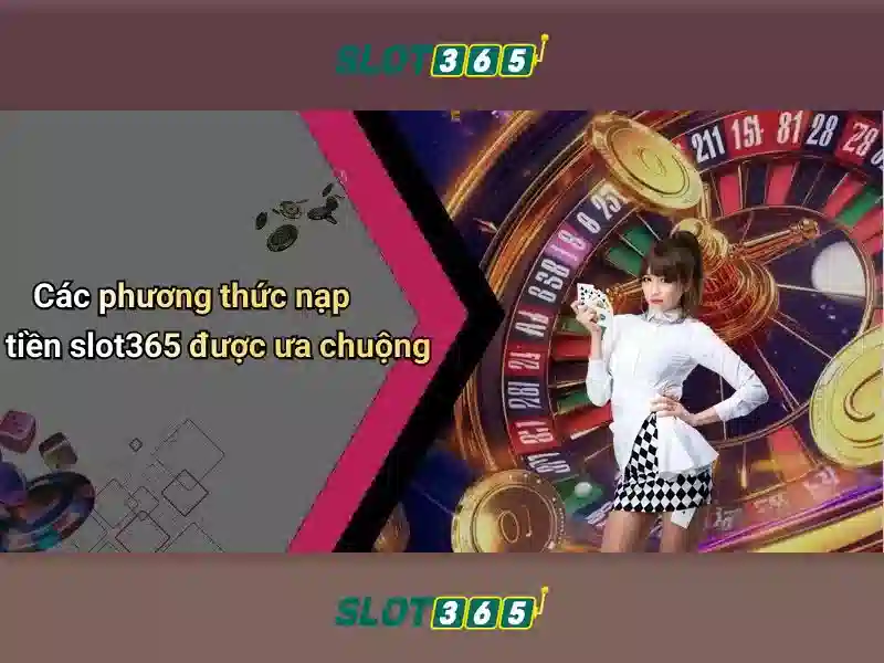 Slot365 - Trải nghiệm slot trực tuyến an toàn và hấp dẫn