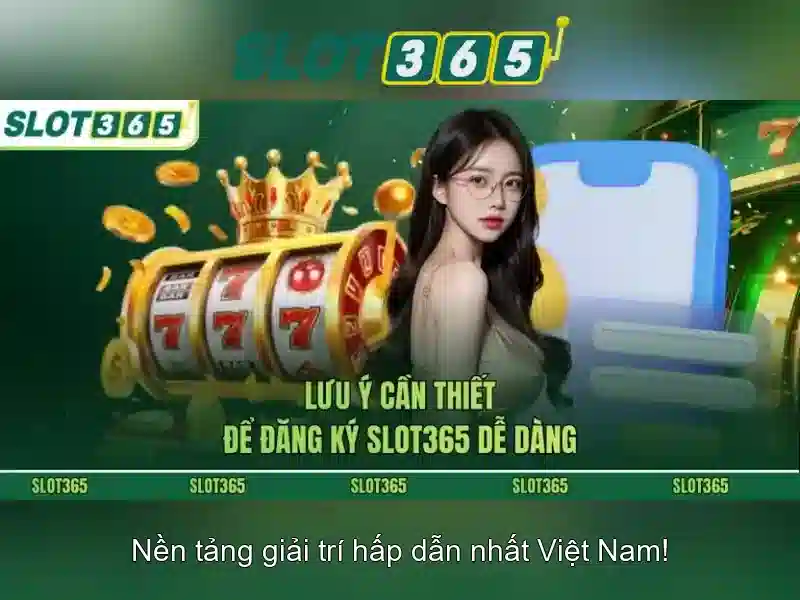 Slot365: Trải nghiệm chơi slot hàng đầu tại Việt Nam